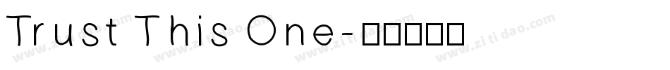 Trust This One字体转换
